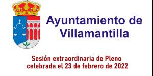 Pleno extraordinario del Ayuntamiento de Villamantilla - 23 de febrero de 2022